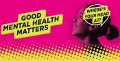 Good Mental Health Matters